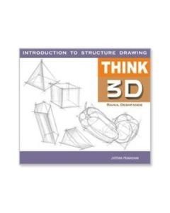 Think 3D - Introduction To Structure Drawing By Rahul Deshpande